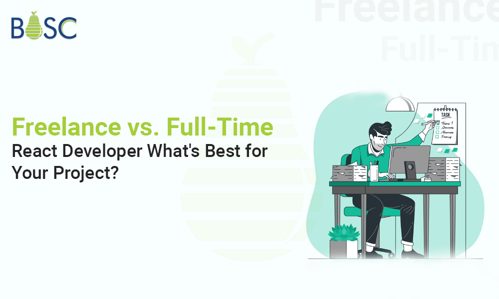 Navigating the World of Freelance vs. Full-Time React Developers: What’s Best for Your Project?