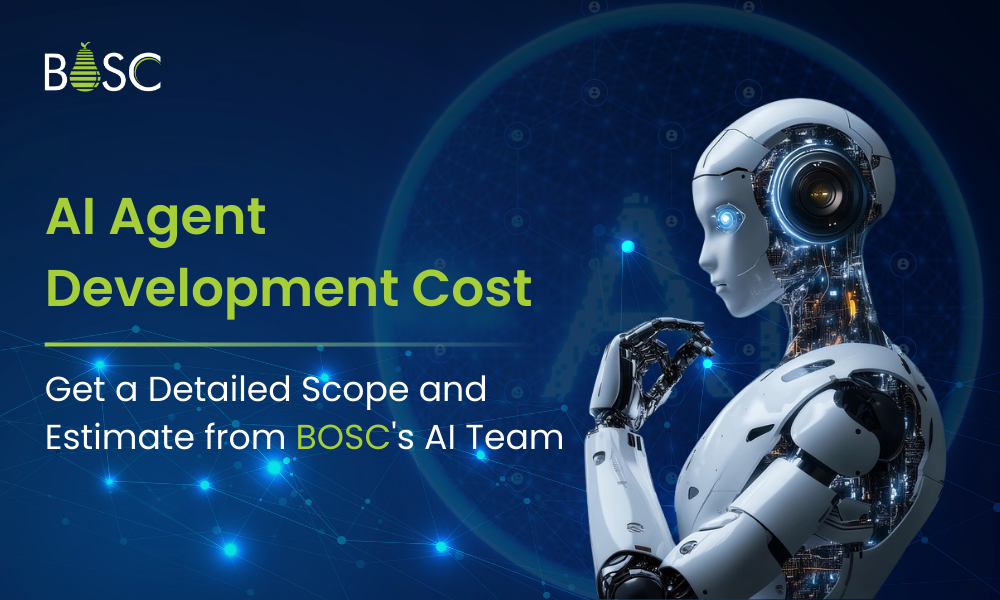 AI Agent Development Cost: Get a Detailed Scope and Estimate from BOSC Tech Labs AI Team